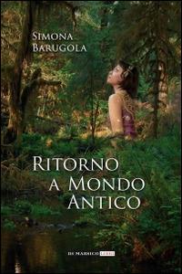 Ritorno a mondo antico - Simona Barugola - copertina