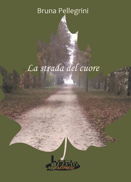 La strada del cuore - Bruna Pellegrini - copertina