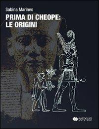 Prima di Cheope, le origini - Sabina Marineo - copertina