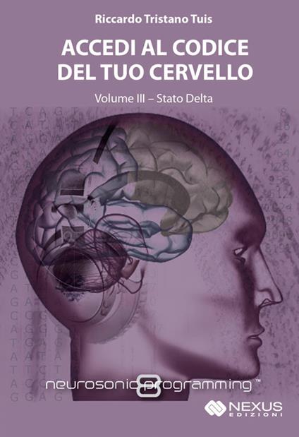 Accedi al codice del tuo cervello. Con CD Audio. Vol. 3: Stato Delta - Riccardo Tristano Tuis - copertina