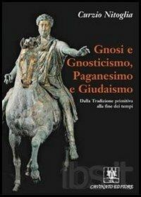 Gnosi e gnosticismo, paganesimo e giudaismo - Curzio Nitoglia - copertina