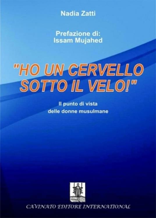 «Ho un cervello sotto il velo!». Il punto di vista delle donne musulmane - Nadia Zatti - ebook