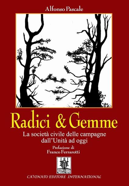 Radici & gemme. La società civile delle campagne dall'unità ad oggi - Alfonso Pascale - copertina