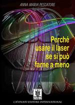 Perché usare il laser se si può farne a meno