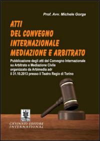 Atti del Convegno internazionale mediazione e arbitrato - Michele Gorga - copertina