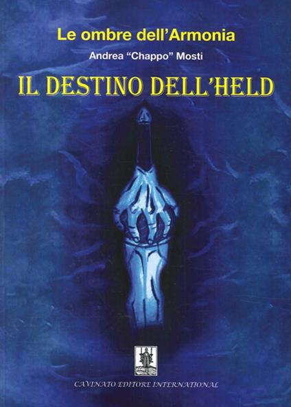 Le ombre dell'armonia. Il destino dell'Held - Andrea C. Mosti - copertina
