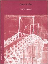 La partenza. Testo tedesco a fronte - Ernst Stadler - copertina