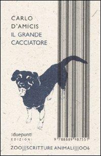 Il grande cacciatore - Carlo D'Amicis - copertina