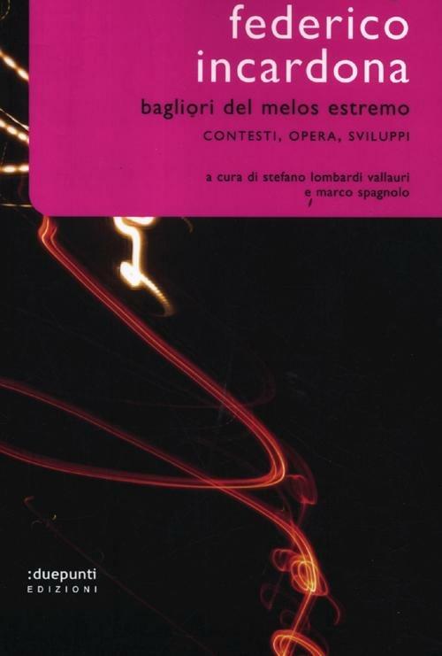 Federico Incardona. Bagliori del melos estremo. Contesti, opera, sviluppi - copertina
