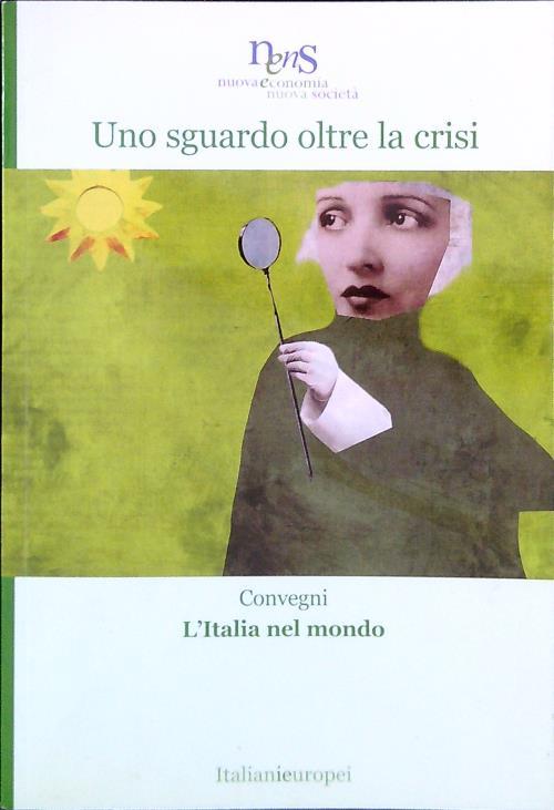 Uno sguardo oltre la crisi