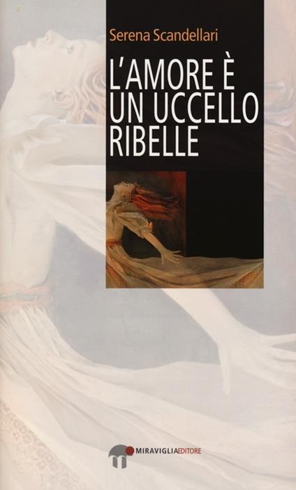 L'amore è un uccello ribelle - Serena Scandellari - copertina