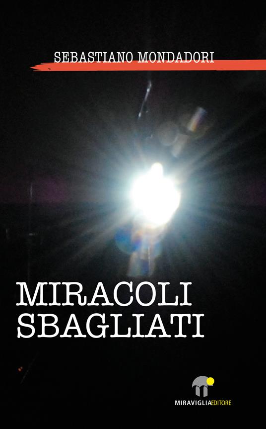 Miracoli Sbagliati - Sebastiano Mondadori - ebook