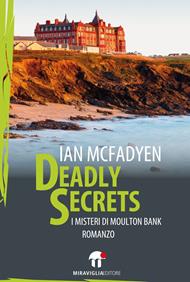 Deadly secrets. I misteri di Moulton Bank