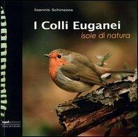 I colli Euganei. Ediz. illustrata - Ioannis Schinezos - copertina