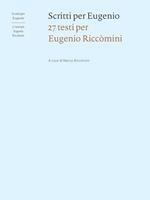 Scritti per Eugenio. 27 testi per Eugenio Riccòmini