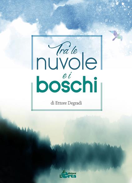 Tra le nuvole e i boschi - Ettore Degradi - copertina