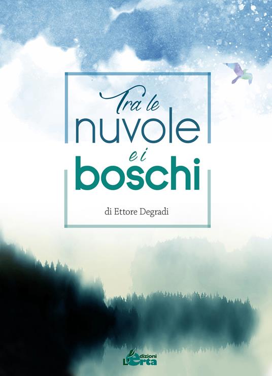 Tra le nuvole e i boschi - Ettore Degradi - copertina