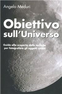 Obiettivo sull'universo - Angelo Meduri - copertina