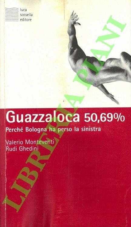 Guazzaloca 50,69 per cento. Perché a Bologna ha perso la Sinistra