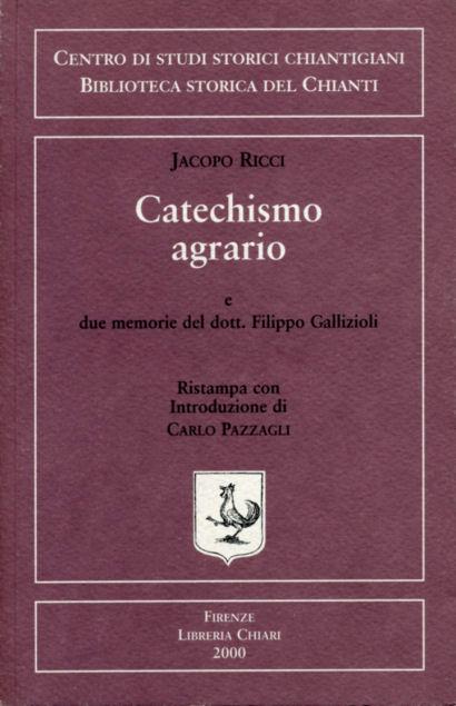 Catechismo agrario di Jacopo Ricci parroco di Santa Maria a Ontignano e due memorie del dott. Filippo Callizioli - Jacopo Ricci - copertina