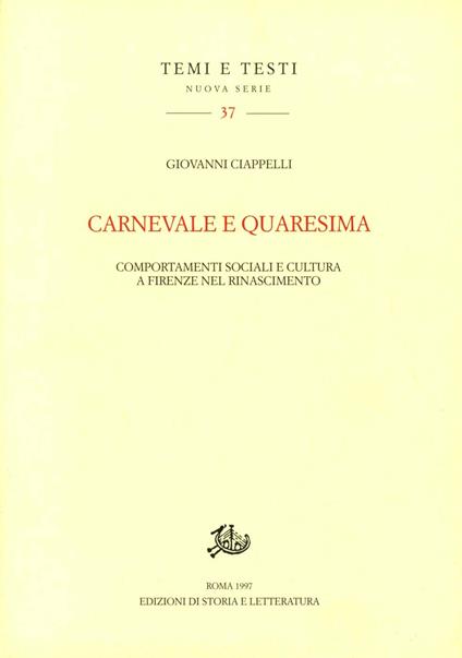 Carnevale e Quaresima. Comportamenti sociali e cultura a Firenze nel Rinascimento - Giovanni Ciappelli - copertina