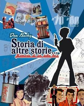 Libro Storia di altre storie... Memorie di un juke box 1970-1980 Don Backy