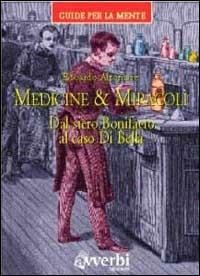 Medicine & miracoli. Dal siero Bonifacio al caso Di Bella - Edoardo Altomare - copertina