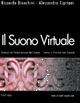 Il suono virtuale. Sintesi ed elaborazione del suono. Teoria e pratica con Csound. Con CD-ROM - Riccardo Bianchini,Alessandro Cipriani - copertina