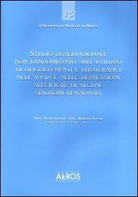 Studio osservazionale non randomizzato sull'utilizzo di oligoelementi e litoterapici nell'ansia e nelle depressioni specifiche di alcune sindromi reazionali - Nicolò Visalli,Roberto Pulcri - copertina