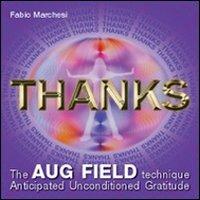 Thanks the Aug Field technique. Anticipated unconditioned gratitude - Fabio P. Marchesi - copertina
