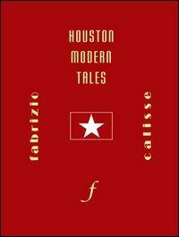 Houston modern tales. Con DVD - Fabrizio Calisse - copertina