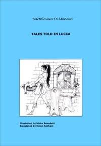 Tales told in Lucca. Vol. 1 - Bartolomeo Di Monaco - copertina