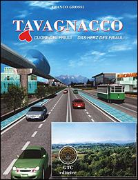 Tavagnacco. Cuore del Friuli. Das Herz des Friaul - Franco Grossi - copertina