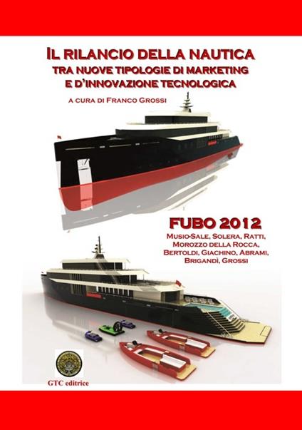 Il rilancio della nautica tra nuove tipologie di marketing e innovazione tecnologica. FUBO 2012 - copertina