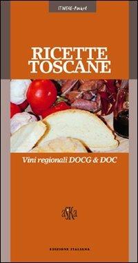 Ricette toscane. Vini regionali DOCG & DOC - Gabriele Cioni - copertina