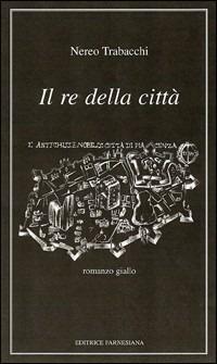 Il re della città - Nereo Trabacchi - copertina