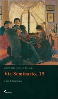 Via Seminario, 19 - Arcangela Todaro Faranda - copertina
