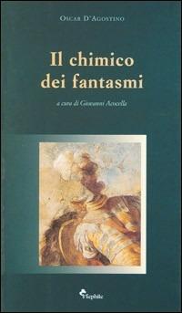 Il chimico dei fantasmi - Oscar D'Agostino - copertina