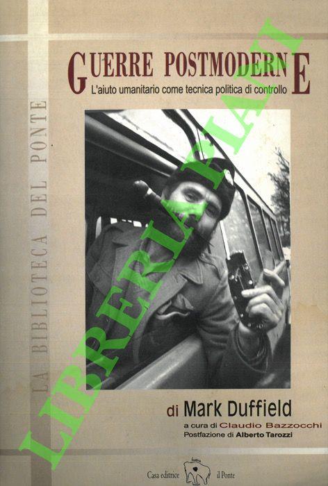 Guerre postmoderne. L'aiuto umanitario come tecnica politica di controllo