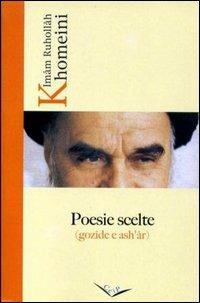 Poesie scelte (Gozîde e Ash'âr) - Rûhollâh Khomeynî - copertina