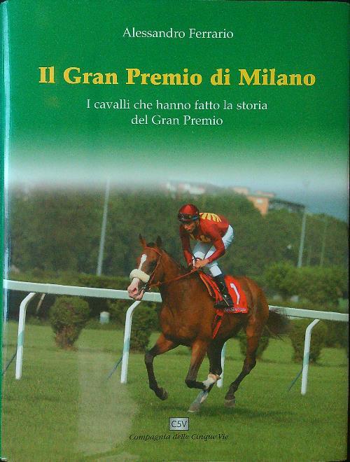Il Gran Premio di Milano. I cavalli che hanno fatto la storia del Gran Premio