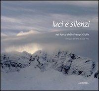 Luci e silenzi nel parco delle Prealpi Giulie. Ediz. italiana e inglese - Erika Vidoni - copertina