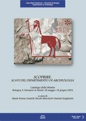 Libro Scoprire. Scavi del Dipartimento di archeologia. Catalogo della mostra (Bologna, 18 maggio-18 giugno 2004) 