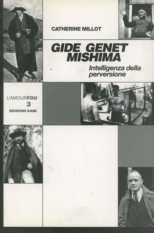 Gide Genet Mishima. Intelligenza della perversione - Catherine Millot - copertina