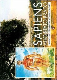 Sapiens allo stato brado. Hunting-pigout preparazione agonistica drug-free - Giovanni Cianti - copertina