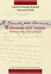 Edizione nazionale dei diari di Angelo Giuseppe Roncalli - Giovanni XXIII. Vol. 1: Il giornale dell'anima. Soliloqui, note e diari spirituali - Giovanni XXIII - copertina