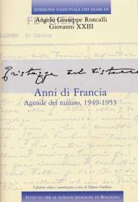 Edizione Nazionale dei Diari di Angelo Giuseppe Roncalli - Giovanni XXIII. Anni di Francia. Vol. 5\2: Anni di Francia. Agende del Nunzio. 1949-1953. - Giovanni XXIII - copertina