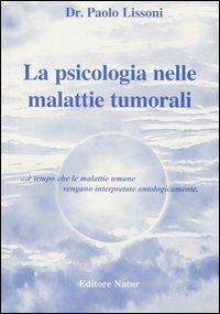 La psicologia nelle malattie tumorali - Paolo Lissoni,Giusy Messina - copertina