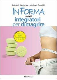 In forma con gli integratori per dimagrire - Frédéric Delavier,Michael Gundill - copertina