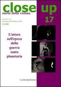Close up. Vol. 17: L'attore nell'epoca della guerra santa planetaria. - copertina